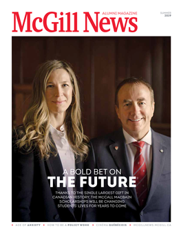 The Future Thanks to the Single Largest Gift in Canadian History, the Mccall Macbain Scholarships Will Be Changing