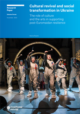 Cultural Revival and Social Transformation in Ukraine the Role of Culture and the Arts in Supporting Post-Euromaidan Resilience