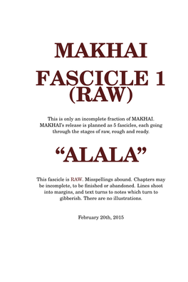Makhai Fascicle 1 (Raw) “Alala”