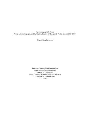 Recovering Jewish Spain: Politics, Historiography and Institutionalization of the Jewish Past in Spain (1845-1935)