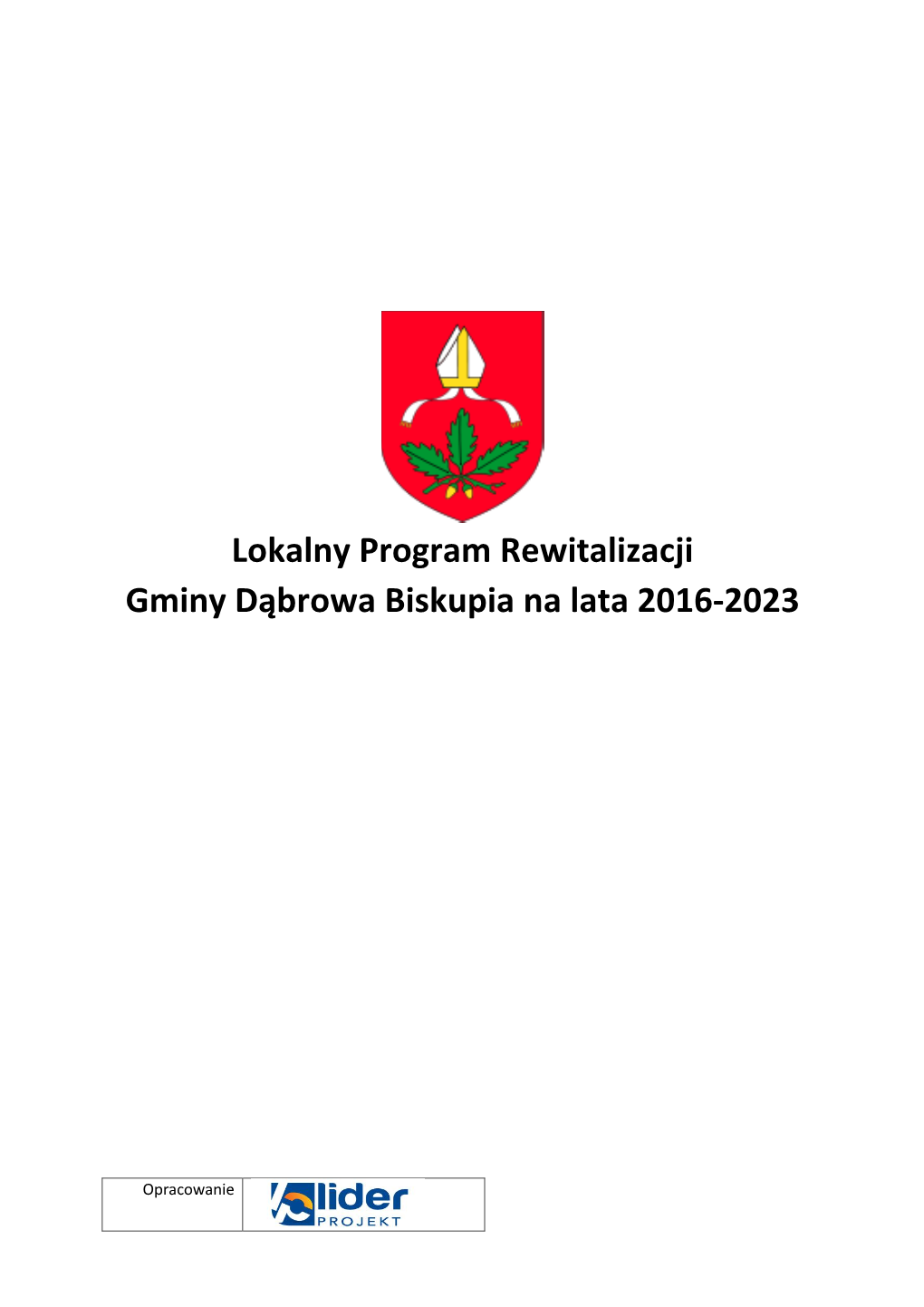 Lokalny Program Rewitalizacji Gminy Dąbrowa Biskupia Na Lata 2016-2023