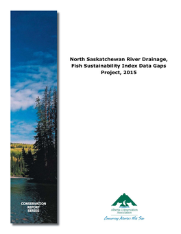 North Saskatchewan River Drainage, Fish Sustainability Index Data Gaps Project, 2015