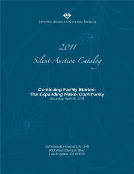 2011 Silent Auction Catalog As of 4/1/11 Japanese American National Museum Silent Auction Rules and Reminders