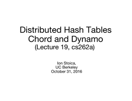 Distributed Hash Tables Chord and Dynamo (Lecture 19, Cs262a)