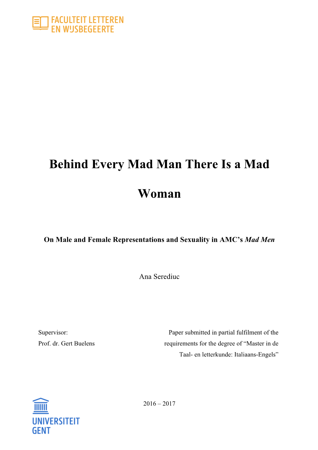 Behind Every Mad Man There Is a Mad Woman