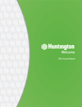 2014 Annual Report Huntington Bancshares Incorporated Is a $66 Billion Asset Regional Bank Holding Company Headquartered in Columbus, Ohio