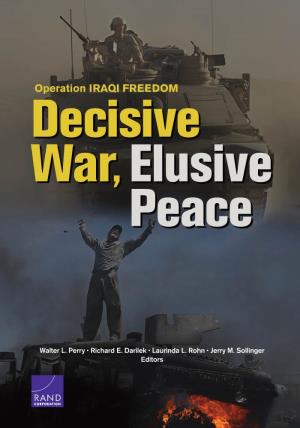 Operation IRAQI FREEDOM: Decisive War, Elusive Peace Should Not in Any Way Detract from Their Value
