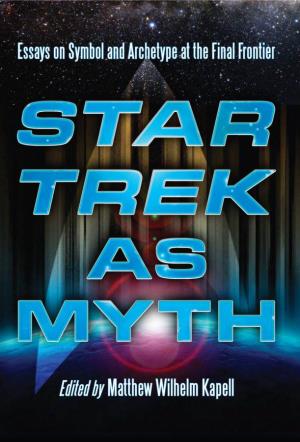 Star Trek As Myth This Page Intentionally Left Blank Star Trek As Myth Essays on Symbol and Archetype at the Final Frontier
