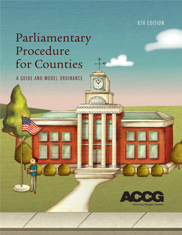 Parliamentary Procedure for Counties a GUIDE and MODEL ORDINANCE Copyright 2016, ACCG