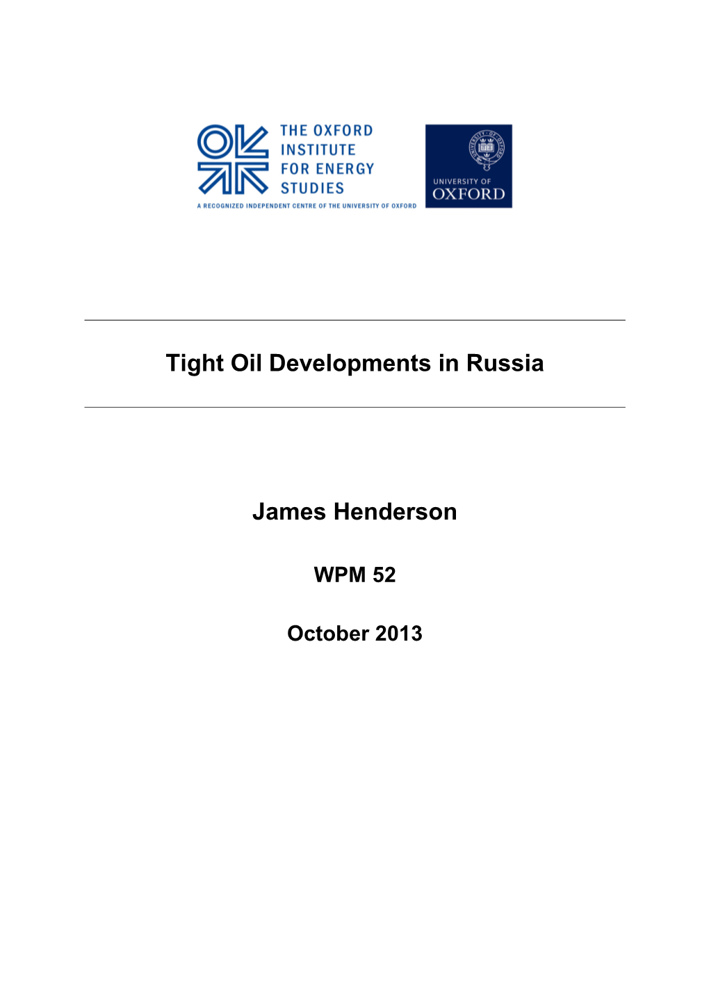 Tight Oil Developments in Russia James Henderson