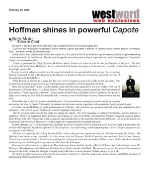 Hoffman Shines in Powerful Capote W Seth Motel W Editor in Chief You Know a Movie Is Good When the Only Major Complaint About It Is Its Misleading Title