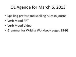 Verb Mood PPT • Verb Mood Video • Grammar for Writing Workbook Pages 88-93 AC Agenda for March 6, 2013