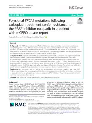 Polyclonal BRCA2 Mutations Following Carboplatin Treatment Confer Resistance to the PARP Inhibitor Rucaparib in a Patient with Mcrpc: a Case Report Andrew D