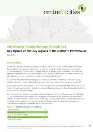 Northern Powerhouse Factsheet Key Figures on the City Regions in the Northern Powerhouse June 2015