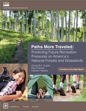Paths More Traveled: Predicting Future Recreation Pressures on America’S National Forests and Grasslands Donald B.K