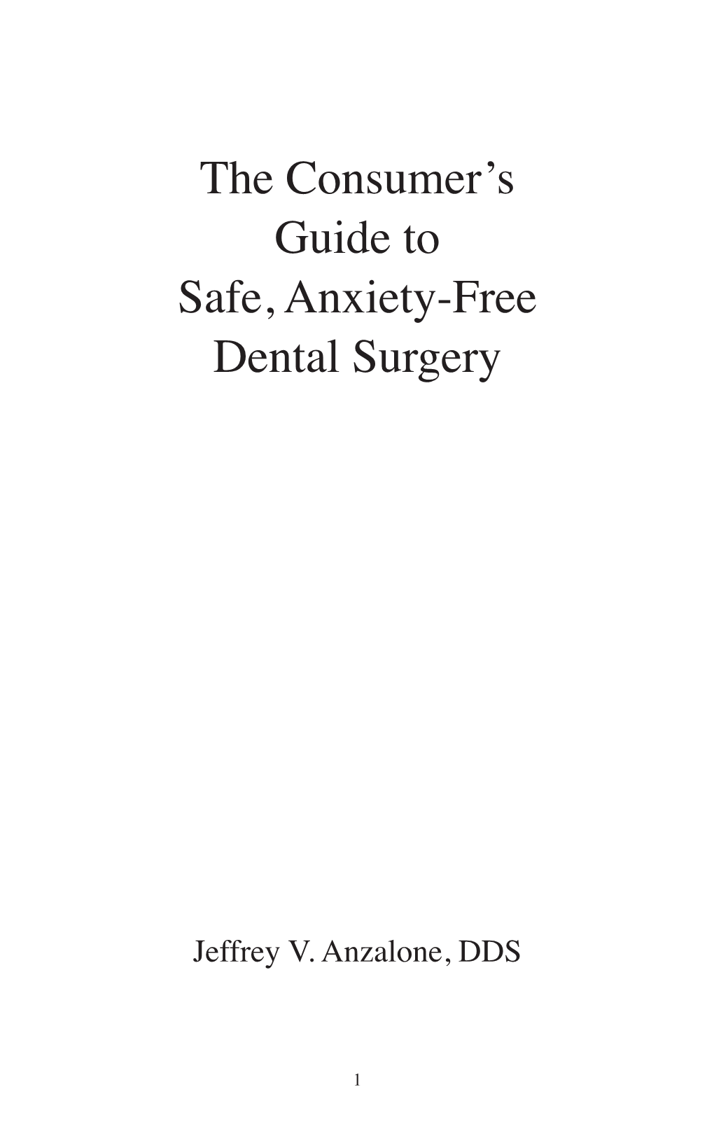 The Consumer's Guide to Safe, Anxiety-Free Dental Surgery