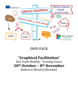 Graphical Facilitation” KA1 Youth Mobility - Training Course 30Th October – 8Th November Radzovce-Obručná (Slovakia)