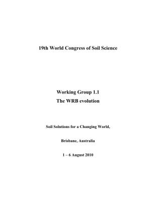19Th World Congress of Soil Science Working Group 1.1 the WRB