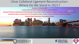 Ulnar Collateral Ligament Reconstruction: Where Do We Stand in 2021? Brandon J