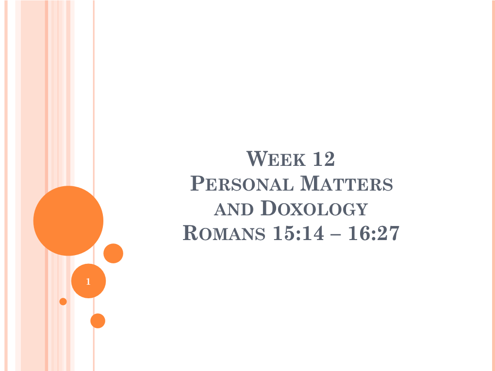 Week 12 Romans 15:14 – 16:27