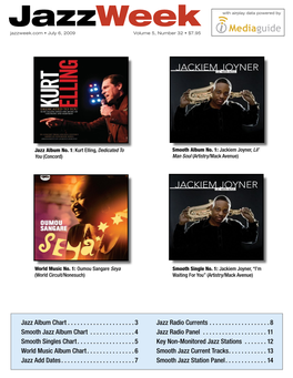 Jazzweek with Airplay Data Powered by Jazzweek.Com • July 6, 2009 Volume 5, Number 32 • $7.95