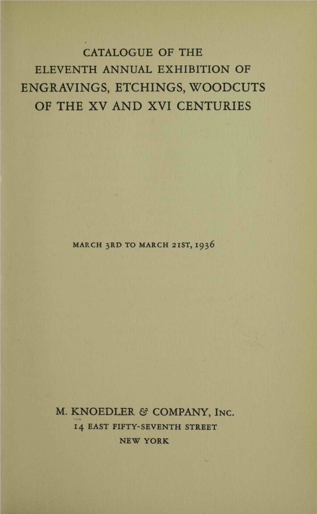 Catalogue of the Eleventh Annual Exhibition of Engravings, Etchings, Woodcuts of the Xv and Xvi Centuries