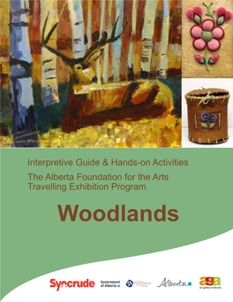 Woodlands the Alberta Foundation for the Arts Travelling Exhibition Program the Interpretive Guide