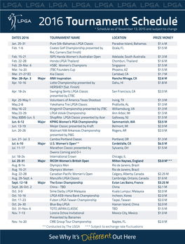 2016 Tournament Schedule* * Schedule As of November 13, 2015 and Subject to Change