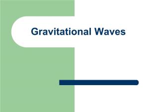 Gravitational Waves WARNING!!!!