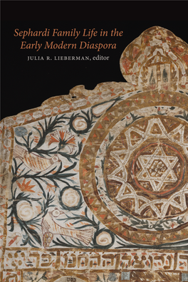 Sephardi Family Life in the Early Modern Diaspora HBI Series on Jewish Women Shulamit Reinharz, General Editor Sylvia Barack Fishman, Associate Editor
