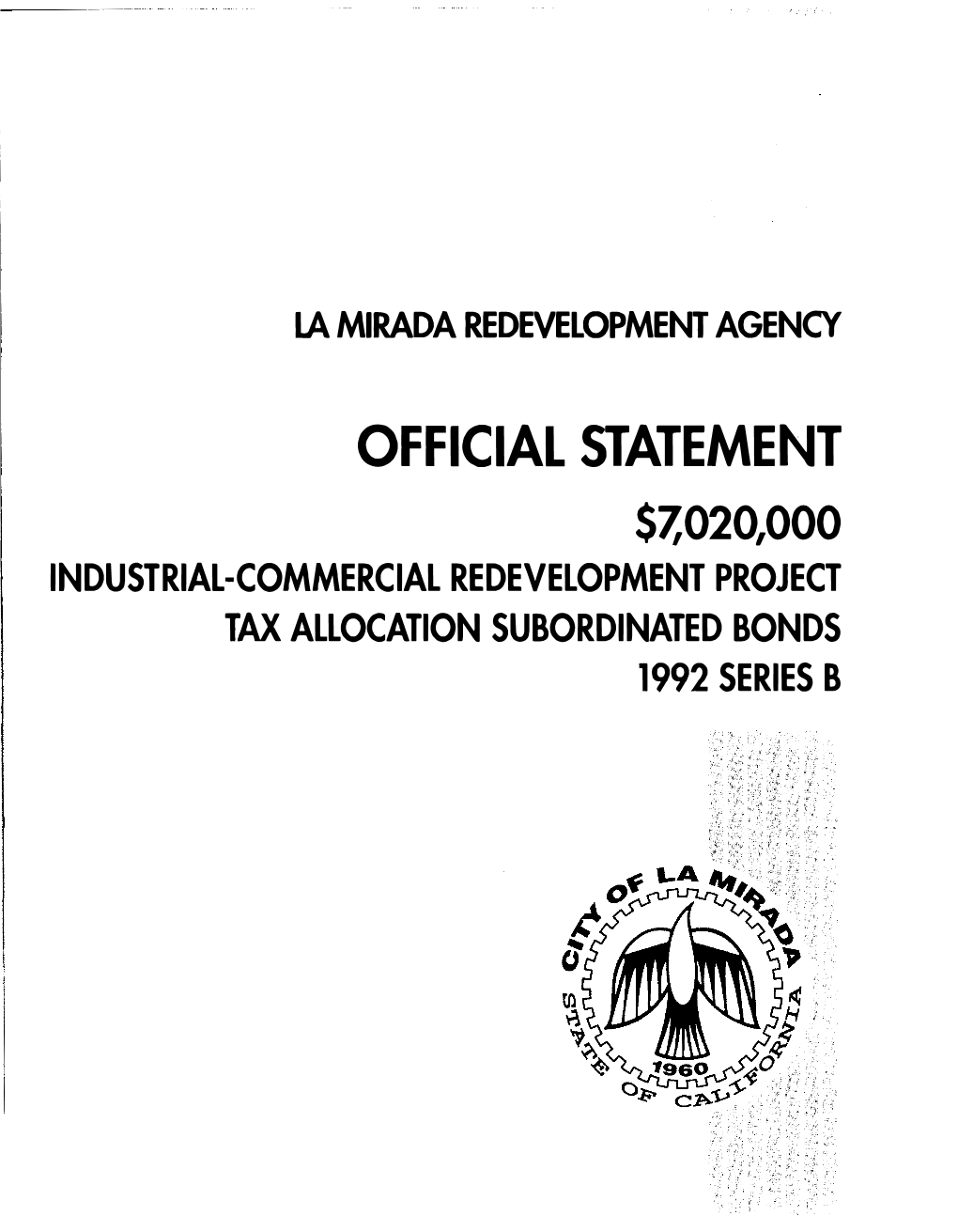La Mirada Redevelopment Agency La Mirada, California $7,020,000 Industrial-Commercial Redevelopment Project Tax Allocation Subordinated Bonds, 1992 Series B