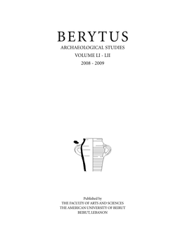 Berytus Archaeological Studies Volume Li - Lii 2008 - 2009