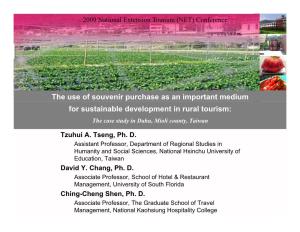 The Use of Souvenir Purchase As an Important Medium for Sustainable Development in Rural Tourism: the Case Study in Dahu, Mioli County, Taiwan