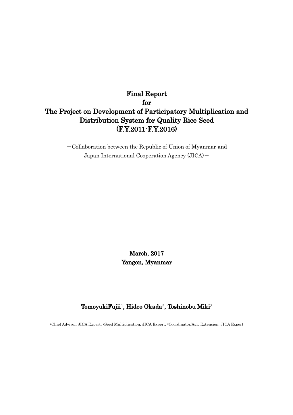 Final Report for the Project on Development of Participatory Multiplication and Distribution System for Quality Rice Seed (F.Y.2011-F.Y.2016)