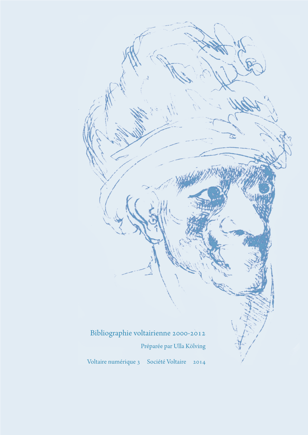 Bibliographie Voltairienne 2000-2012 Préparée Par Ulla Kölving