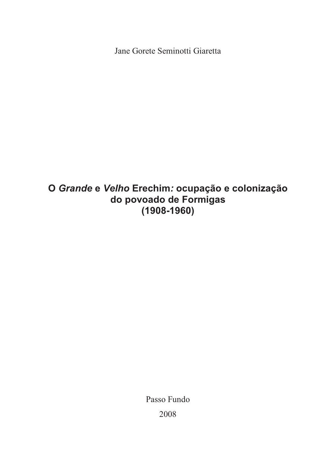 O Grande E Velho Erechim: Ocupação E Colonização Do Povoado De Formigas (1908-1960)