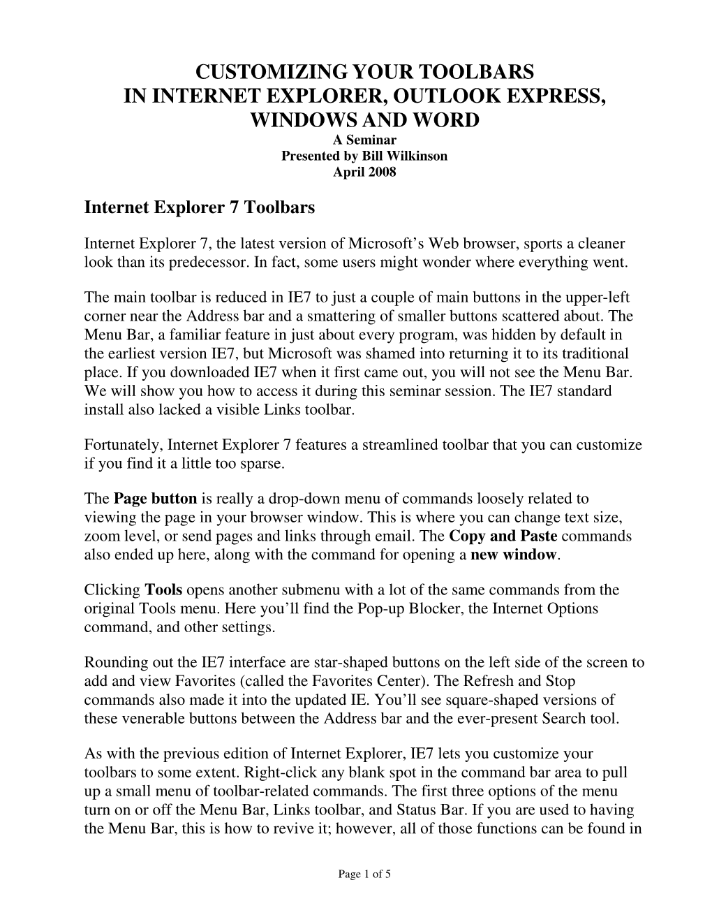 CUSTOMIZING YOUR TOOLBARS in INTERNET EXPLORER, OUTLOOK EXPRESS, WINDOWS and WORD a Seminar Presented by Bill Wilkinson April 2008