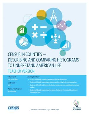 Census in Counties — Describing and Comparing Histograms to Understand American Life Teacher Version