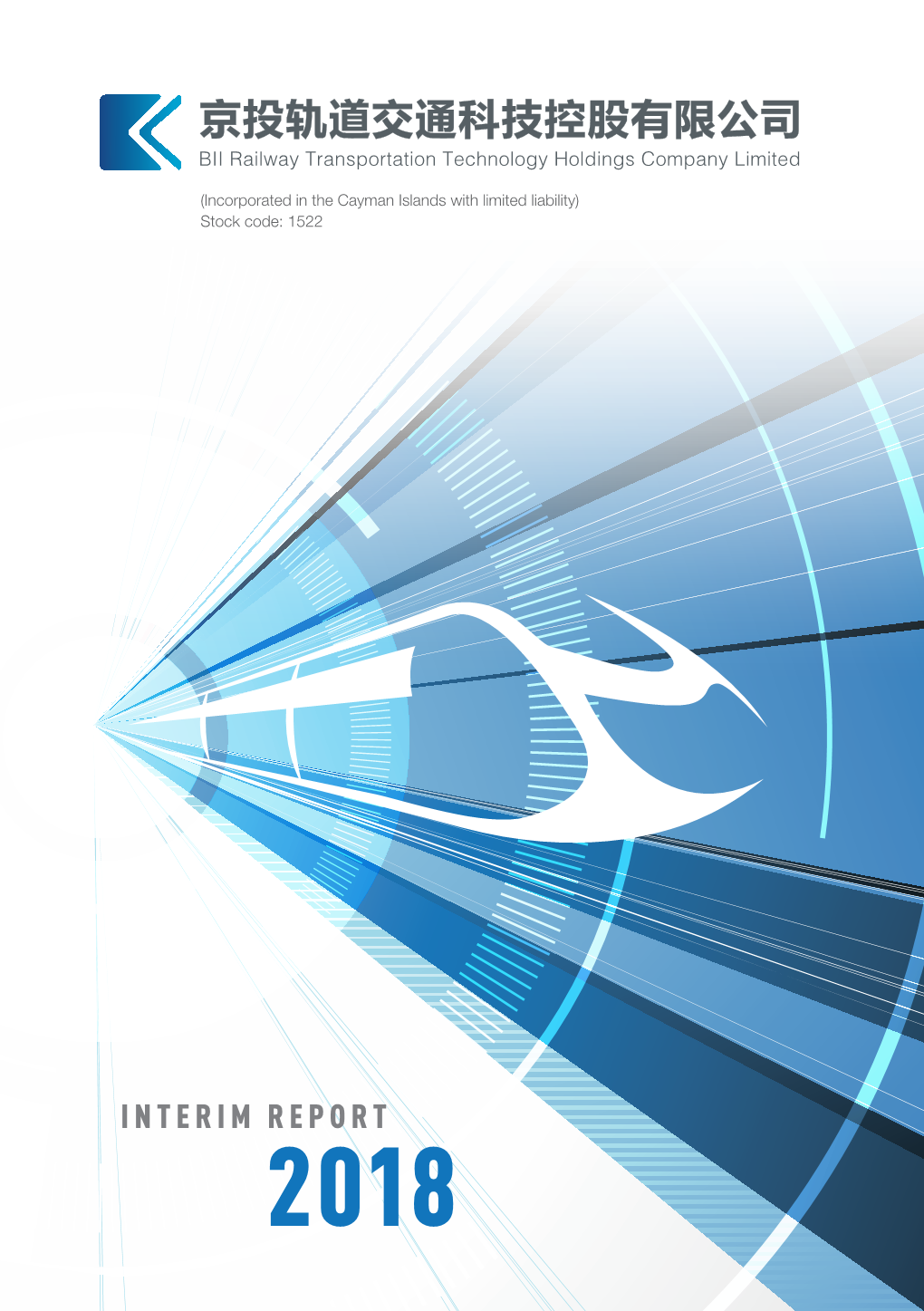 INTERIM REPORT 2018 BII RAILWAY TRANSPORTATION TECHNOLOGY HOLDINGS COMPANY LIMITED Corporate Information (Continued)