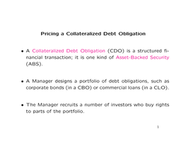 Pricing a Collateralized Debt Obligation • a Collateralized Debt