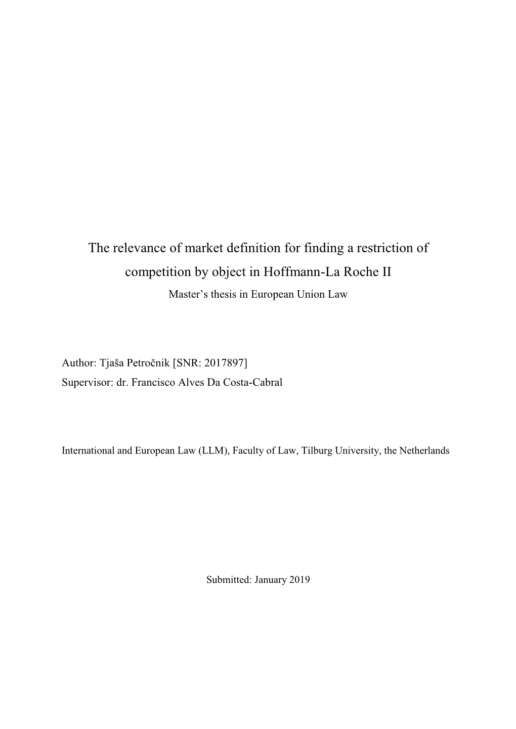 The Relevance of Market Definition for Finding a Restriction of Competition by Object in Hoffmann-La Roche II Master’S Thesis in European Union Law