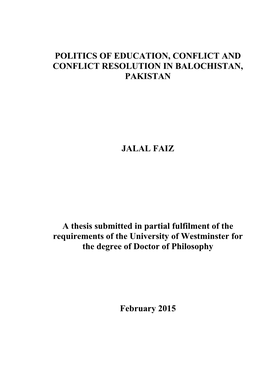 POLITICS of EDUCATION, CONFLICT and CONFLICT RESOLUTION in BALOCHISTAN, PAKISTAN JALAL FAIZ a Thesis Submitted in Partial Fulfil
