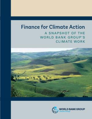 Finance for Climate Action a S N a P S H Ot O F T H E Wo R L D B a N K G R O U P ’ S C L I M at E Wo R K