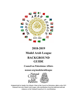 2018-2019 Model Arab League BACKGROUND GUIDE Council on Palestinian Affairs Ncusar.Org/Modelarableague