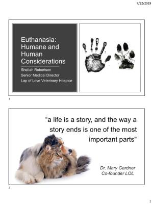 Euthanasia: Humane and Human Considerations Sheilah Robertson Senior Medical Director Lap of Love Veterinary Hospice