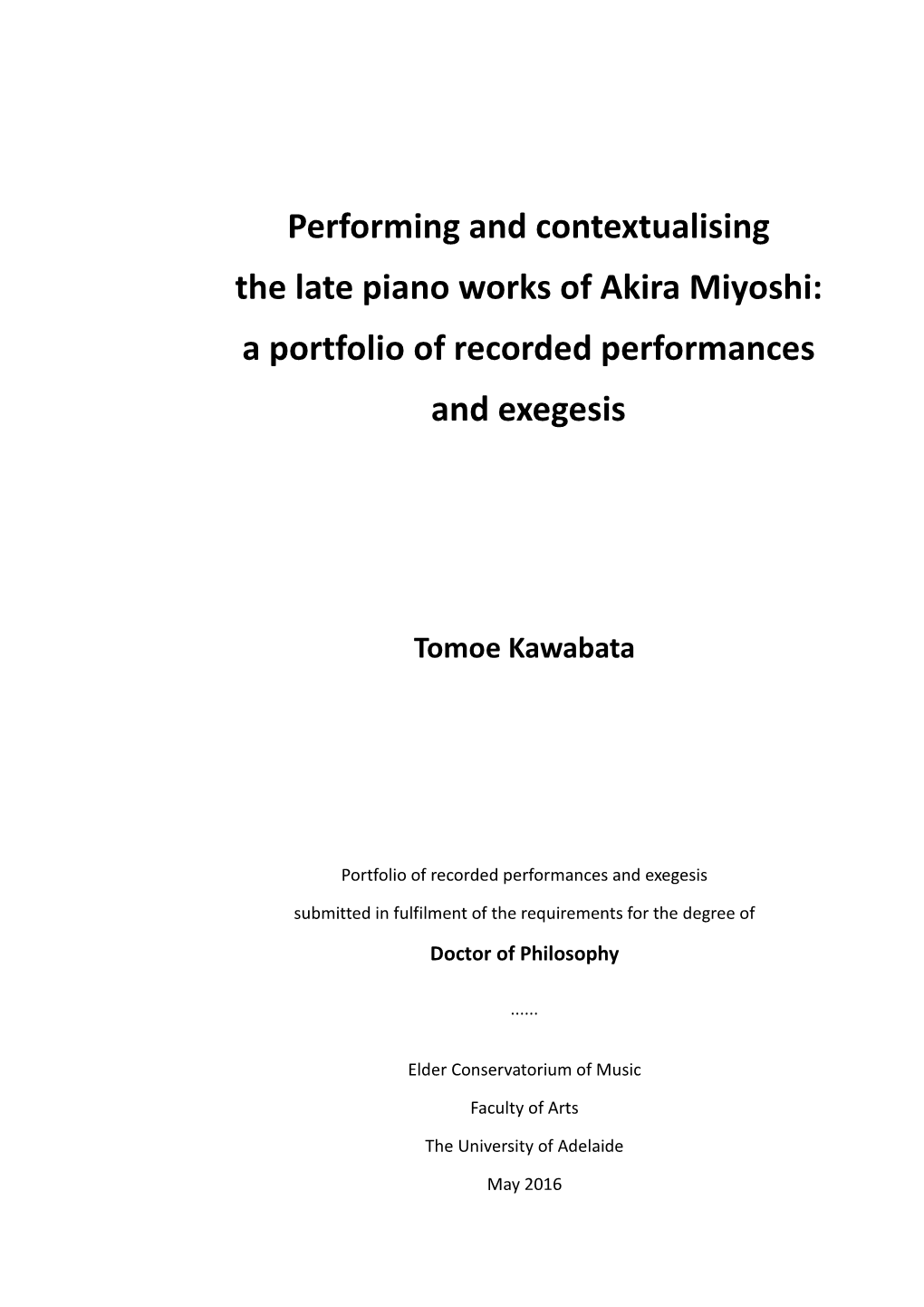 Performing and Contextualising the Late Piano Works of Akira Miyoshi: a Portfolio of Recorded Performances and Exegesis