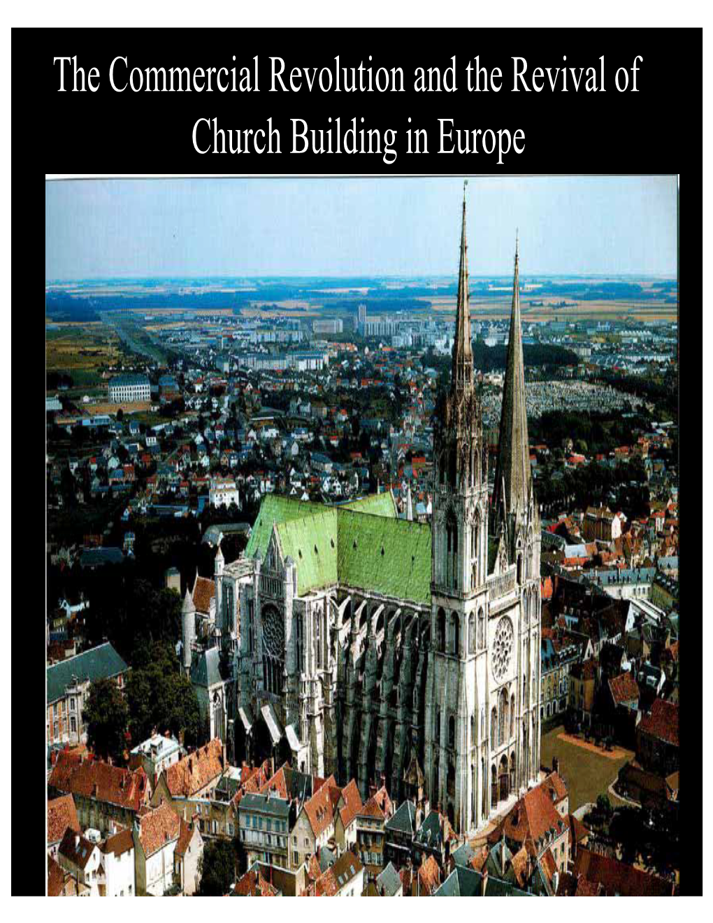 The Commercial Revolution and the Revival of Church Building in Europe