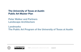 The University of Texas at Austin Public Art Master Plan Peter Walker and Partners Landscape Architecture Landmarks the Public A