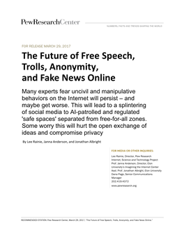 The Future of Free Speech, Trolls, Anonymity, and Fake News Online