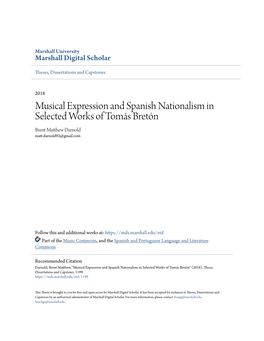 Musical Expression and Spanish Nationalism in Selected Works of Tomás Bretón Brent Matthew Ad Rnold Matt.Darnold92@Gmail.Com